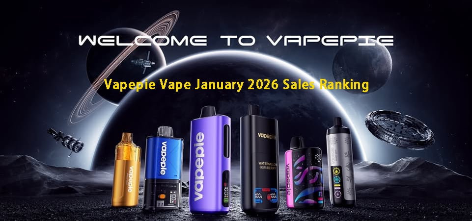 Vapepie Vape January 2026 Sales Ranking