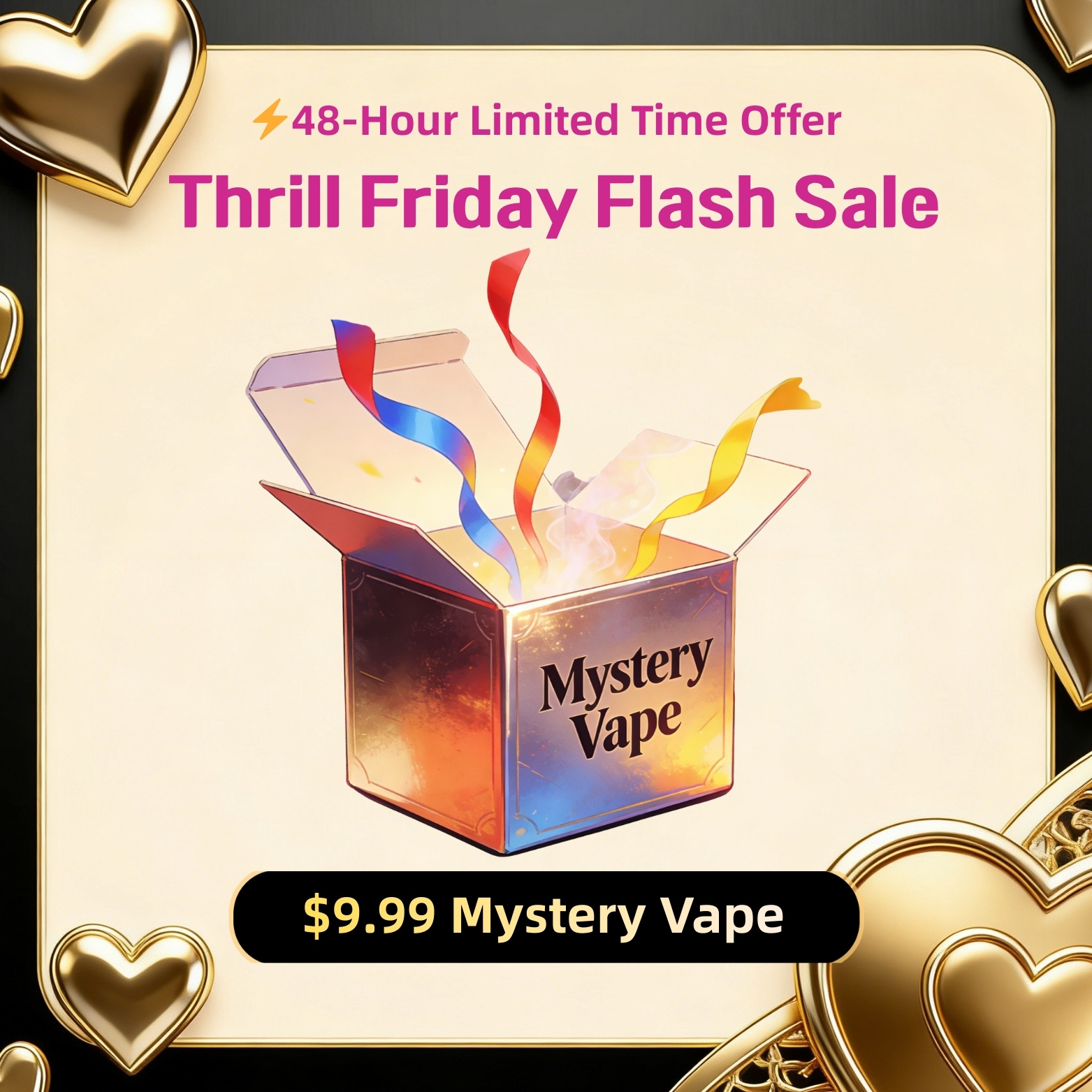 Valentine’s Special | $9.99 Thrill Friday Mystery Vape